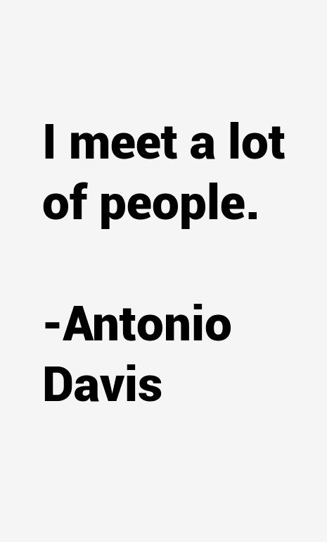 Antonio Davis Quotes
