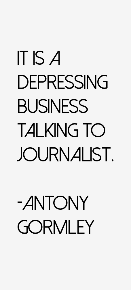Antony Gormley Quotes