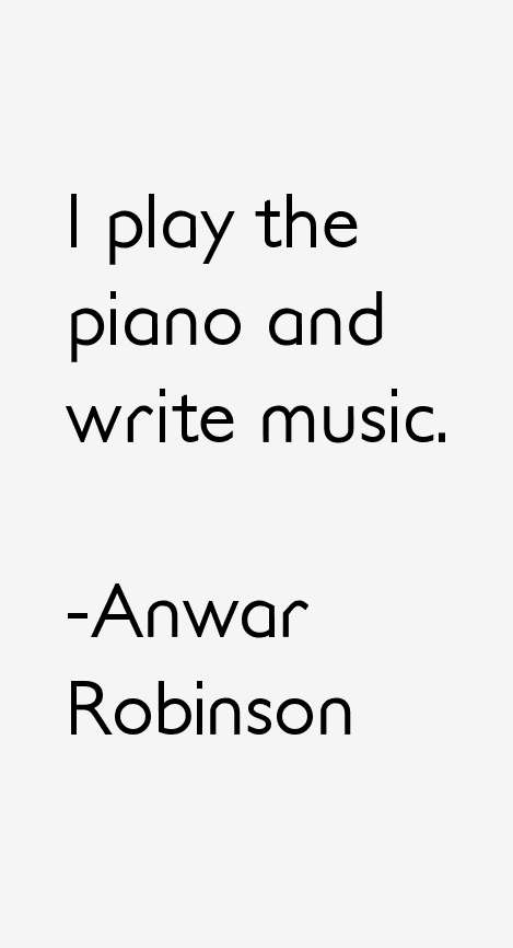 Anwar Robinson Quotes