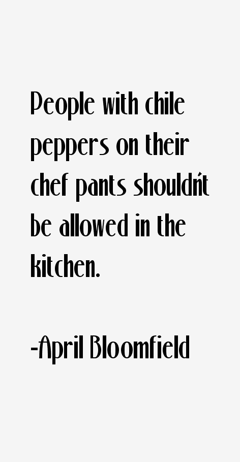 April Bloomfield Quotes