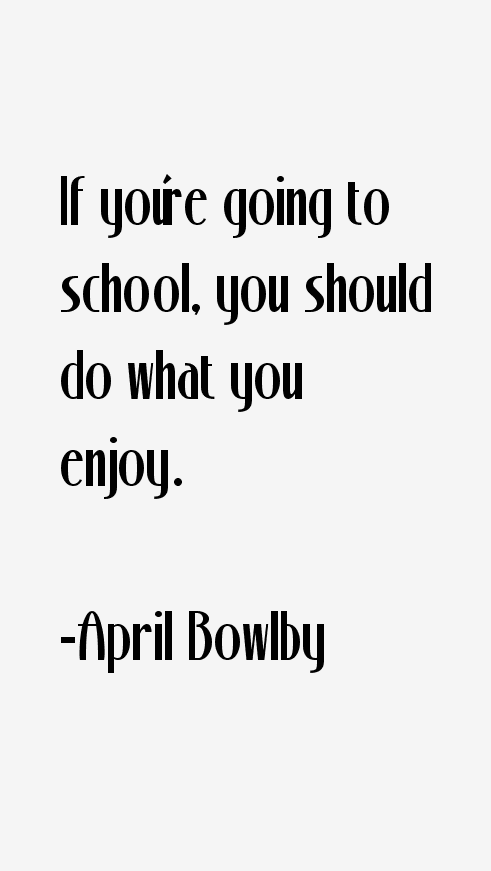 April Bowlby Quotes