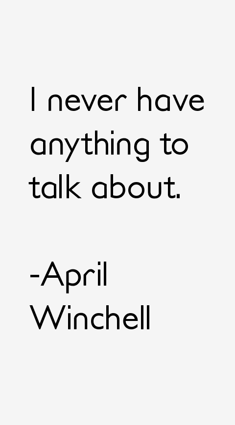 April Winchell Quotes