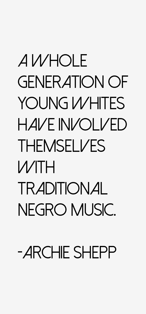 Archie Shepp Quotes