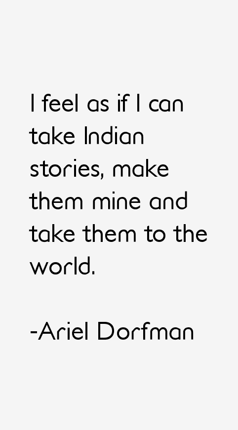 Ariel Dorfman Quotes