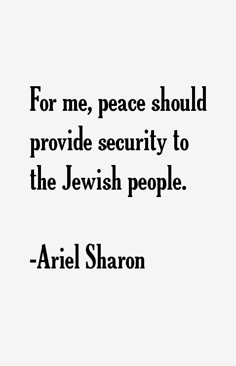 Ariel Sharon Quotes