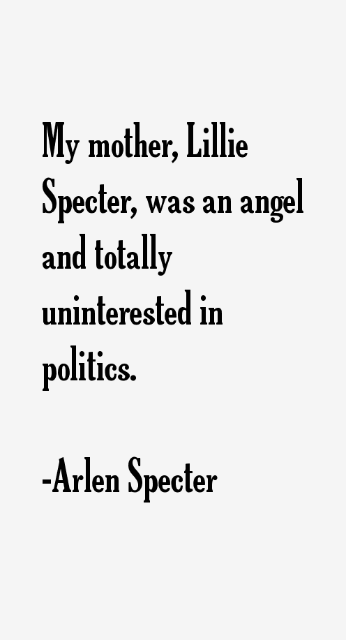 Arlen Specter Quotes
