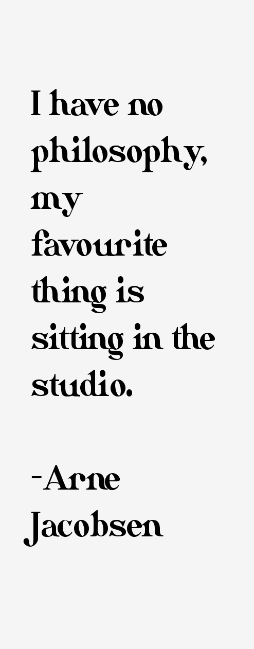 Arne Jacobsen Quotes