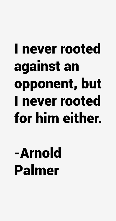 Arnold Palmer Quotes
