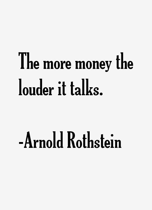 Arnold Rothstein Quotes