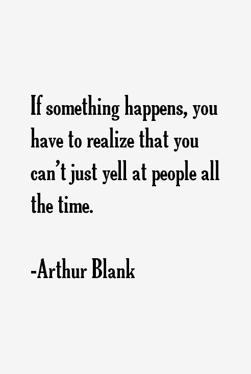 Arthur Blank Quotes