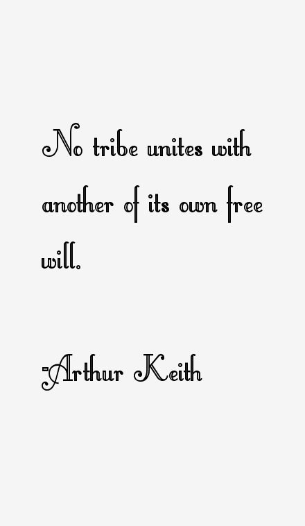 Arthur Keith Quotes