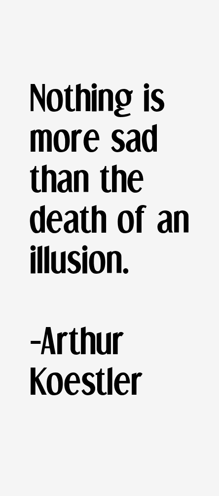 Arthur Koestler Quotes