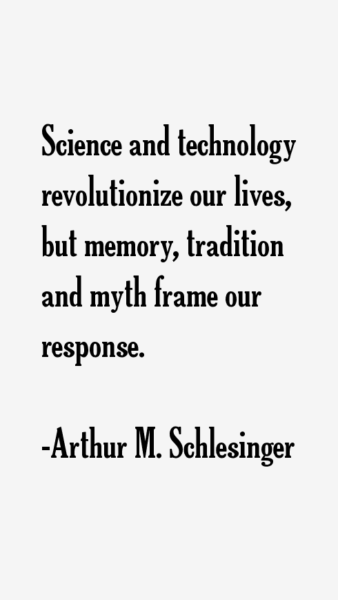 Arthur M. Schlesinger Quotes