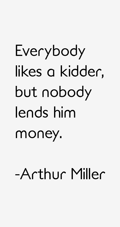 Arthur Miller Quotes