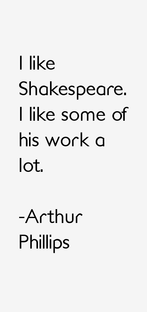 Arthur Phillips Quotes