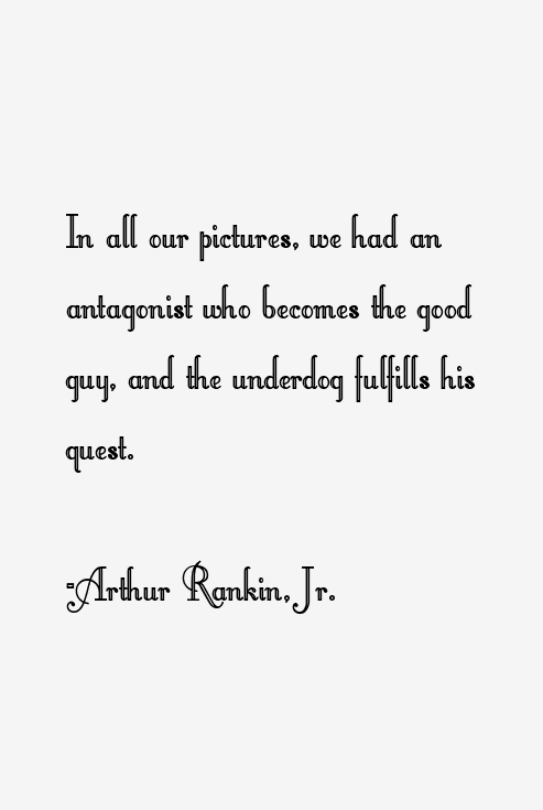 Arthur Rankin, Jr. Quotes