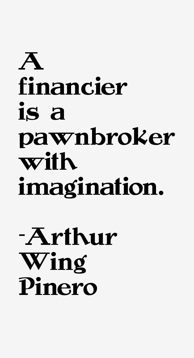 Arthur Wing Pinero Quotes