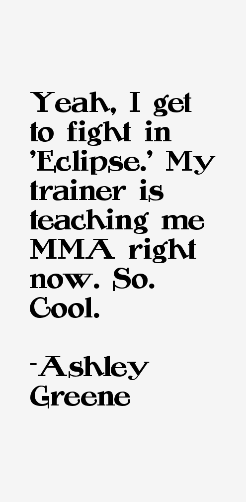 Ashley Greene Quotes