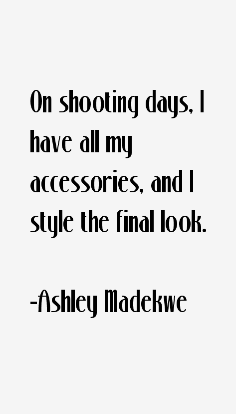 Ashley Madekwe Quotes