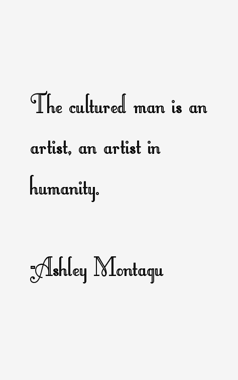 Ashley Montagu Quotes