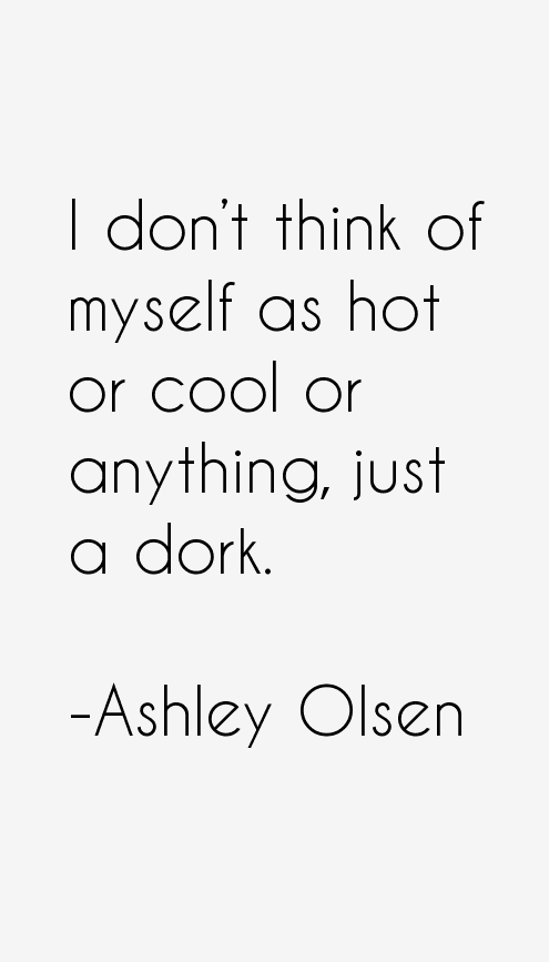 Ashley Olsen Quotes
