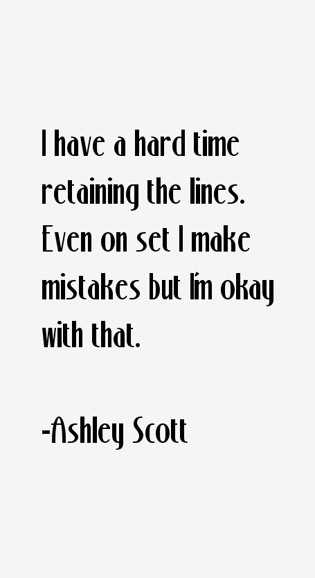 Ashley Scott Quotes