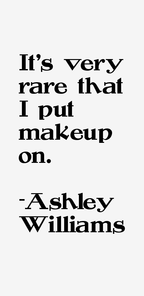 Ashley Williams Quotes