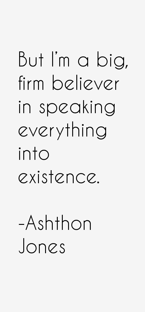Ashthon Jones Quotes