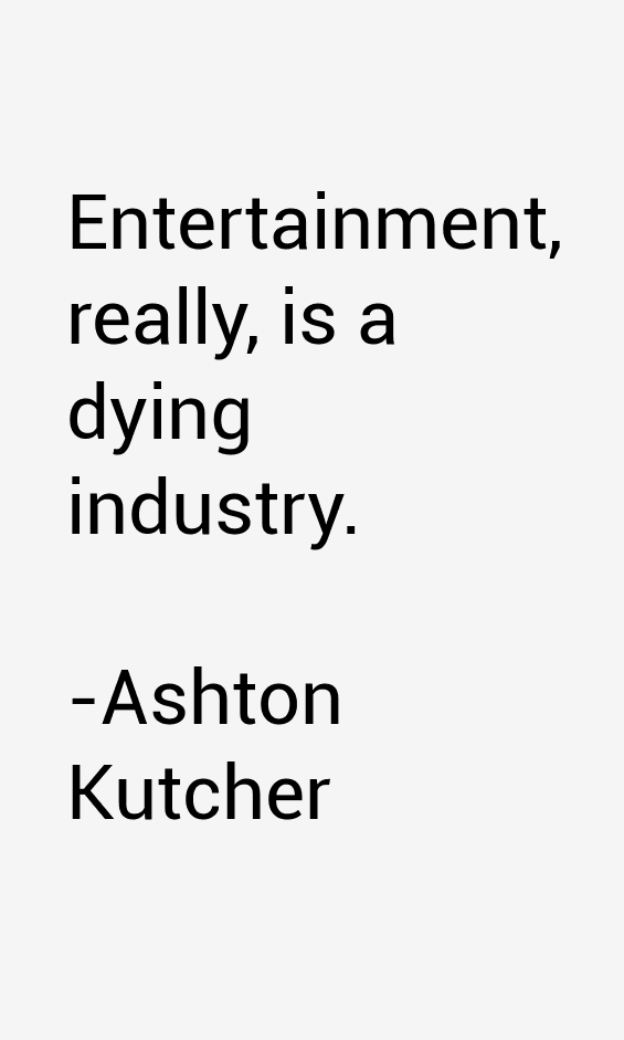 Ashton Kutcher Quotes