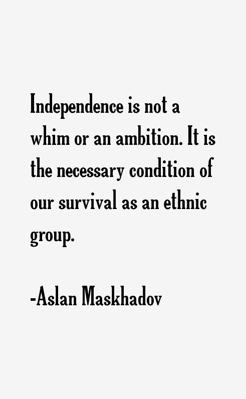 Aslan Maskhadov Quotes