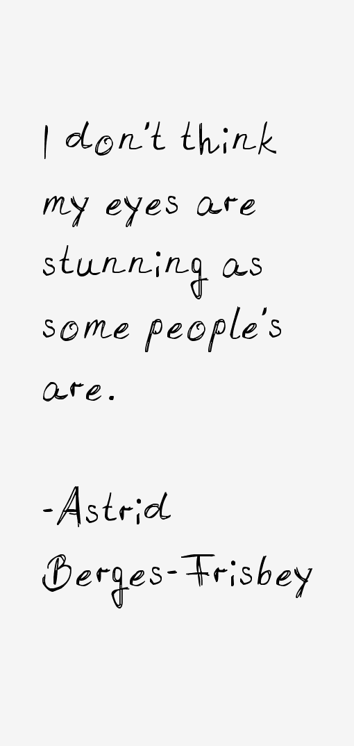 Astrid Berges-Frisbey Quotes