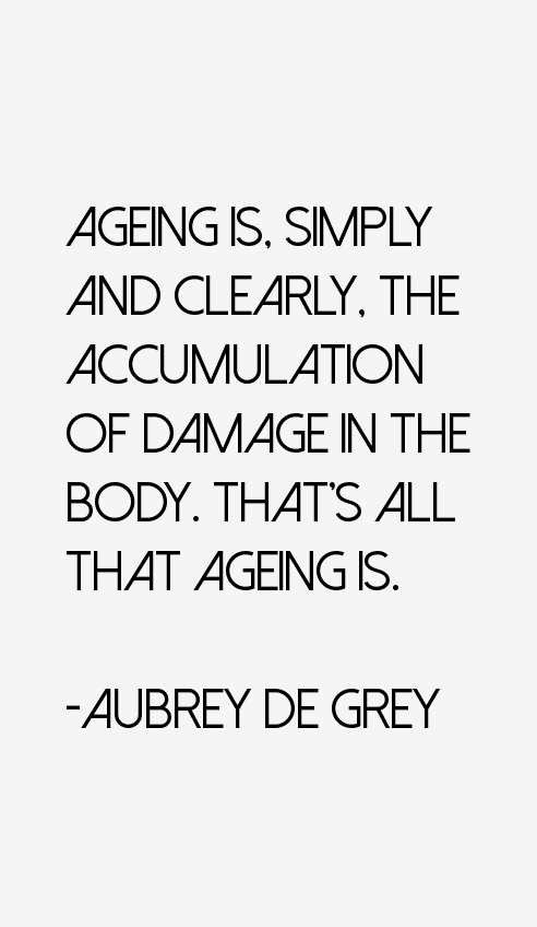 Aubrey de Grey Quotes