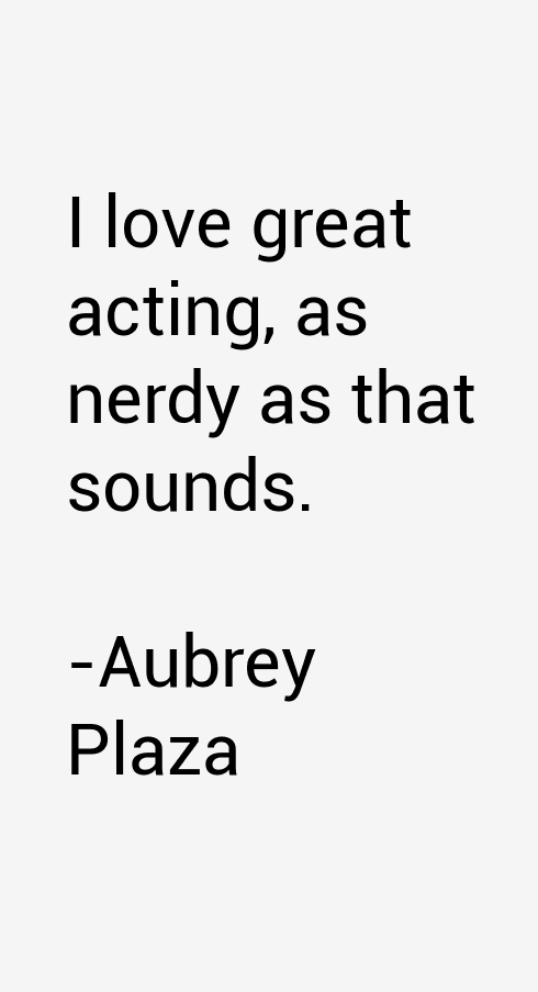 Aubrey Plaza Quotes