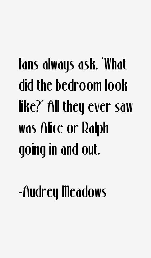 Audrey Meadows Quotes