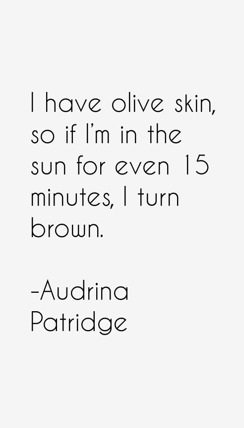 Audrina Patridge Quotes