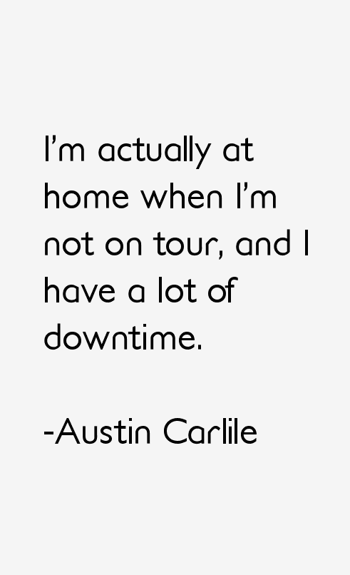 Austin Carlile Quotes