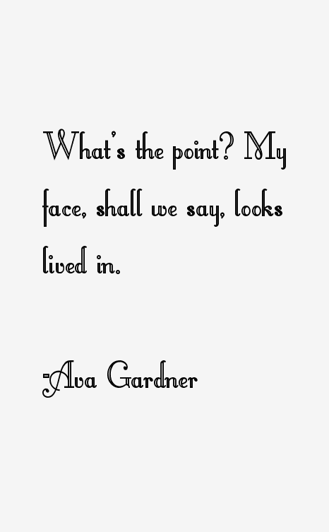 Ava Gardner Quotes