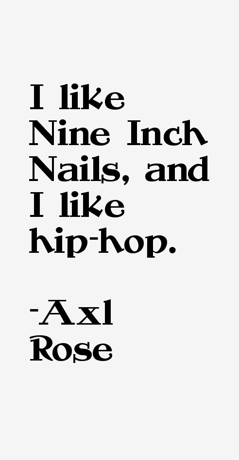 Axl Rose Quotes