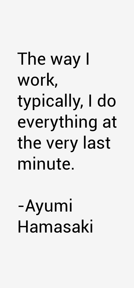 Ayumi Hamasaki Quotes