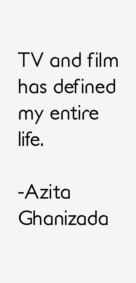 Azita Ghanizada Quotes