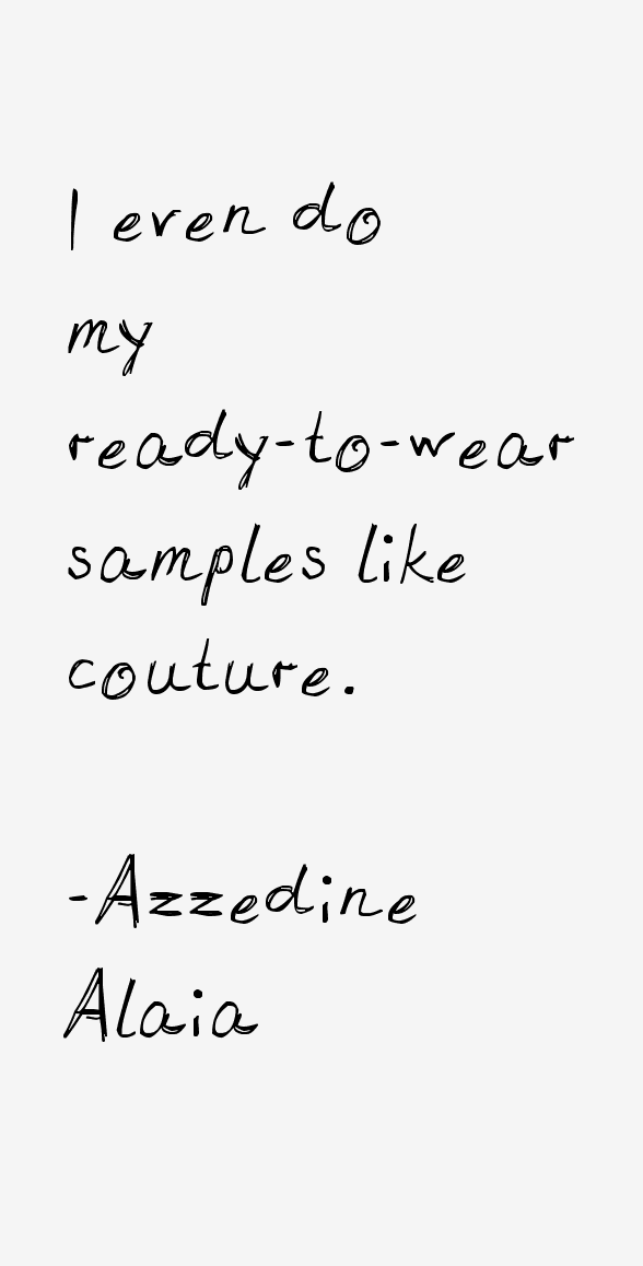 Azzedine Alaia Quotes