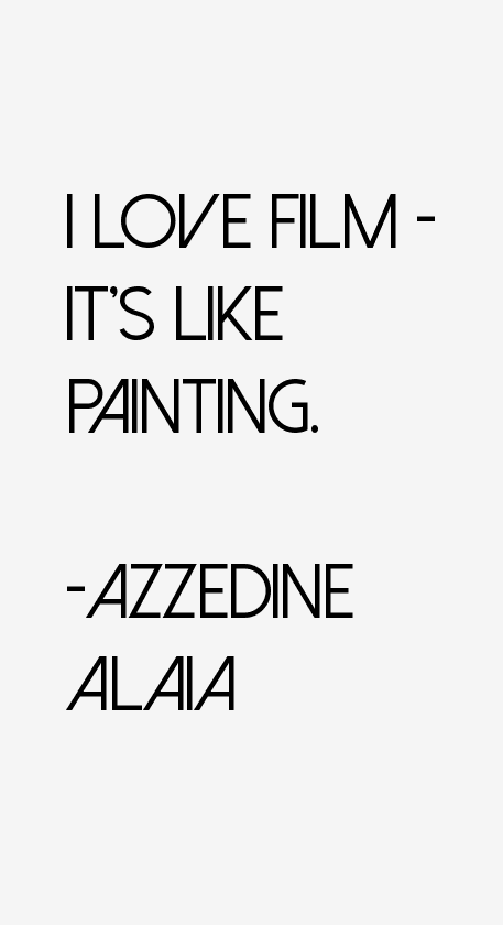 Azzedine Alaia Quotes