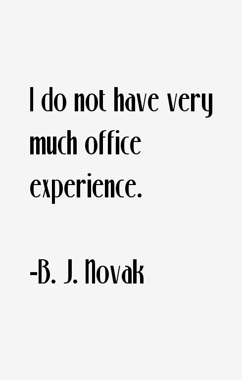 B. J. Novak Quotes
