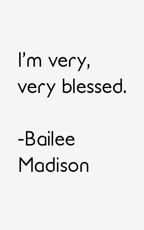 Bailee Madison Quotes