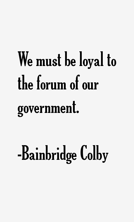 Bainbridge Colby Quotes