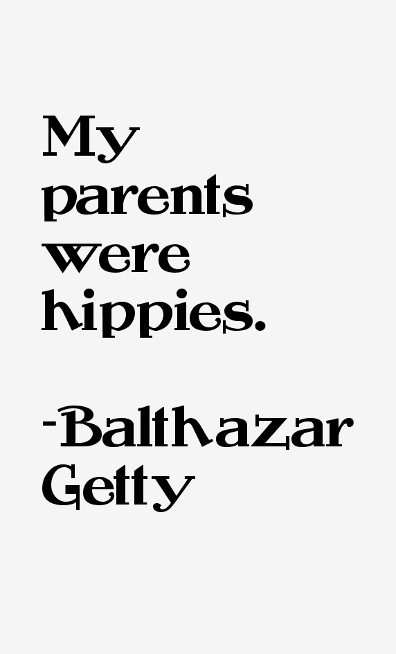 Balthazar Getty Quotes