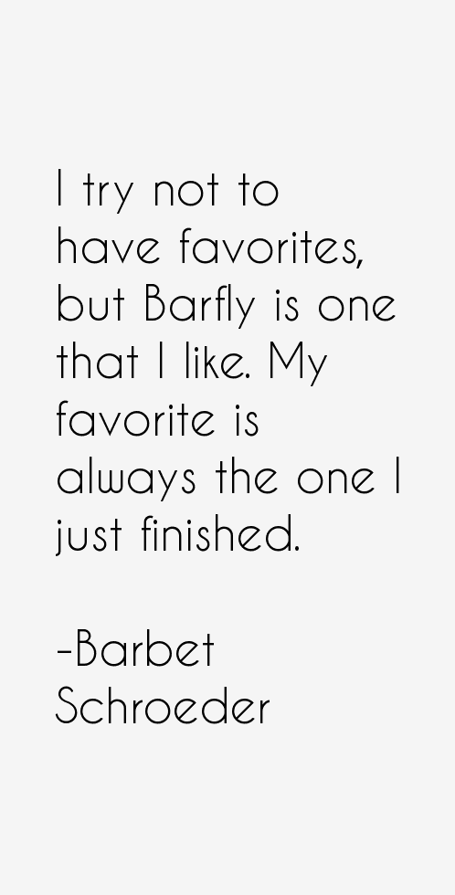 Barbet Schroeder Quotes