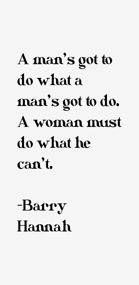 Barry Hannah Quotes