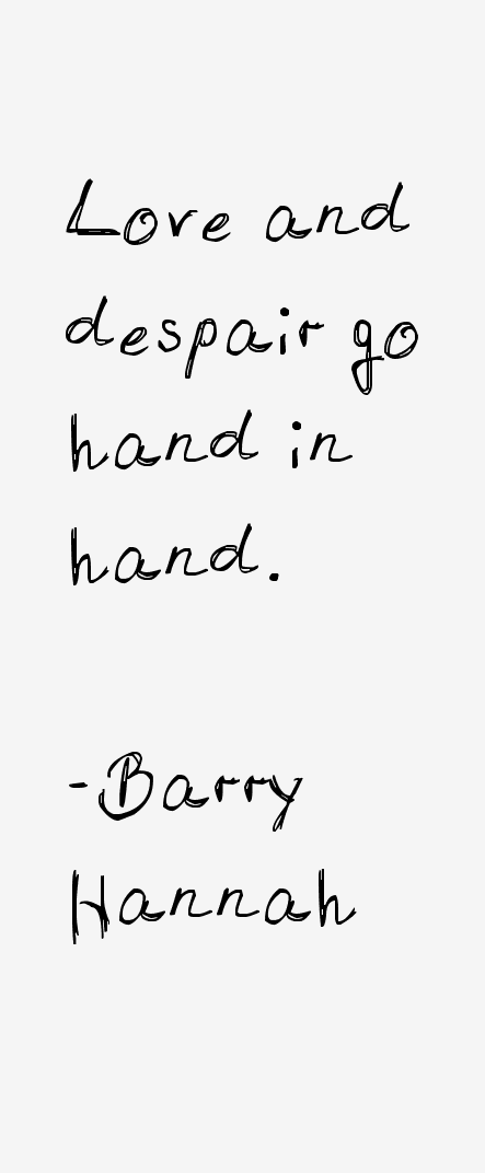 Barry Hannah Quotes