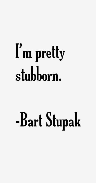 Bart Stupak Quotes